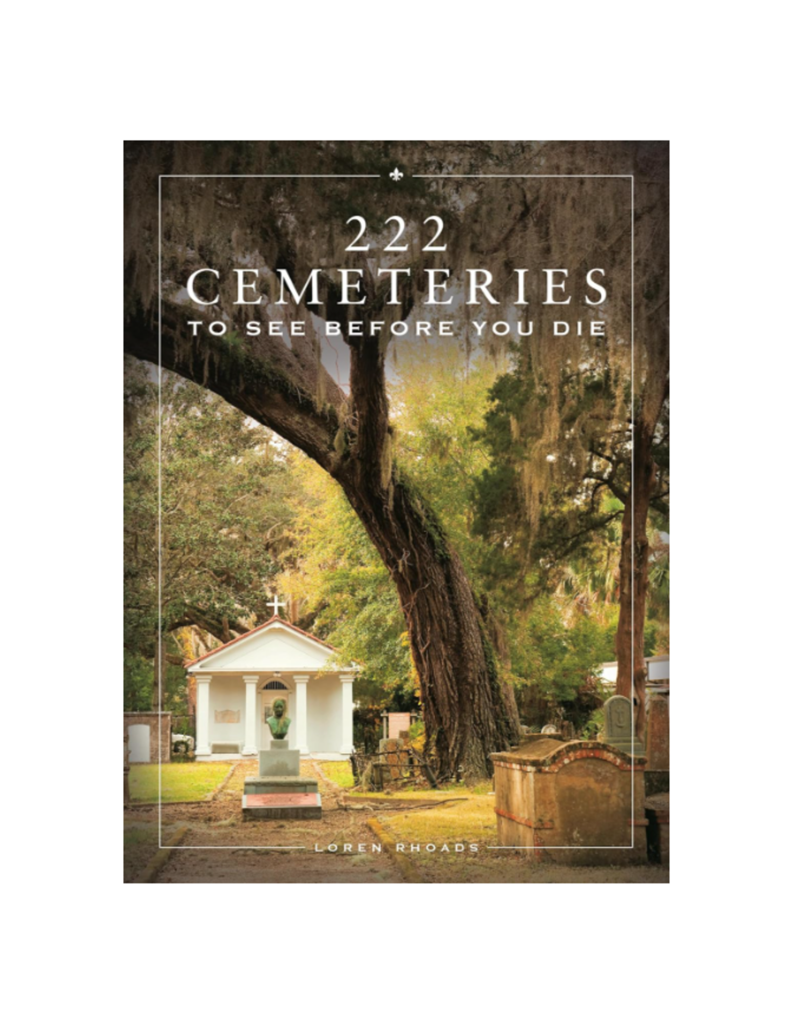 222 Cemeteries To See Before You Die