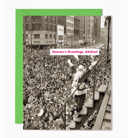 Season's Greetings, Bitches! Crowd Greeting Card