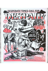 Desperate Times Call For Despair Print 11 x 14"
