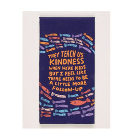 They Teach Us Kindness When We're Kids Dish Towel *