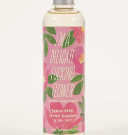 I'm a Delicate Fucking Flower Bubble Bath - Beach Rose*