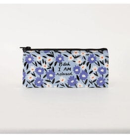 Bitch I AM Relaxed Pencil Case*
