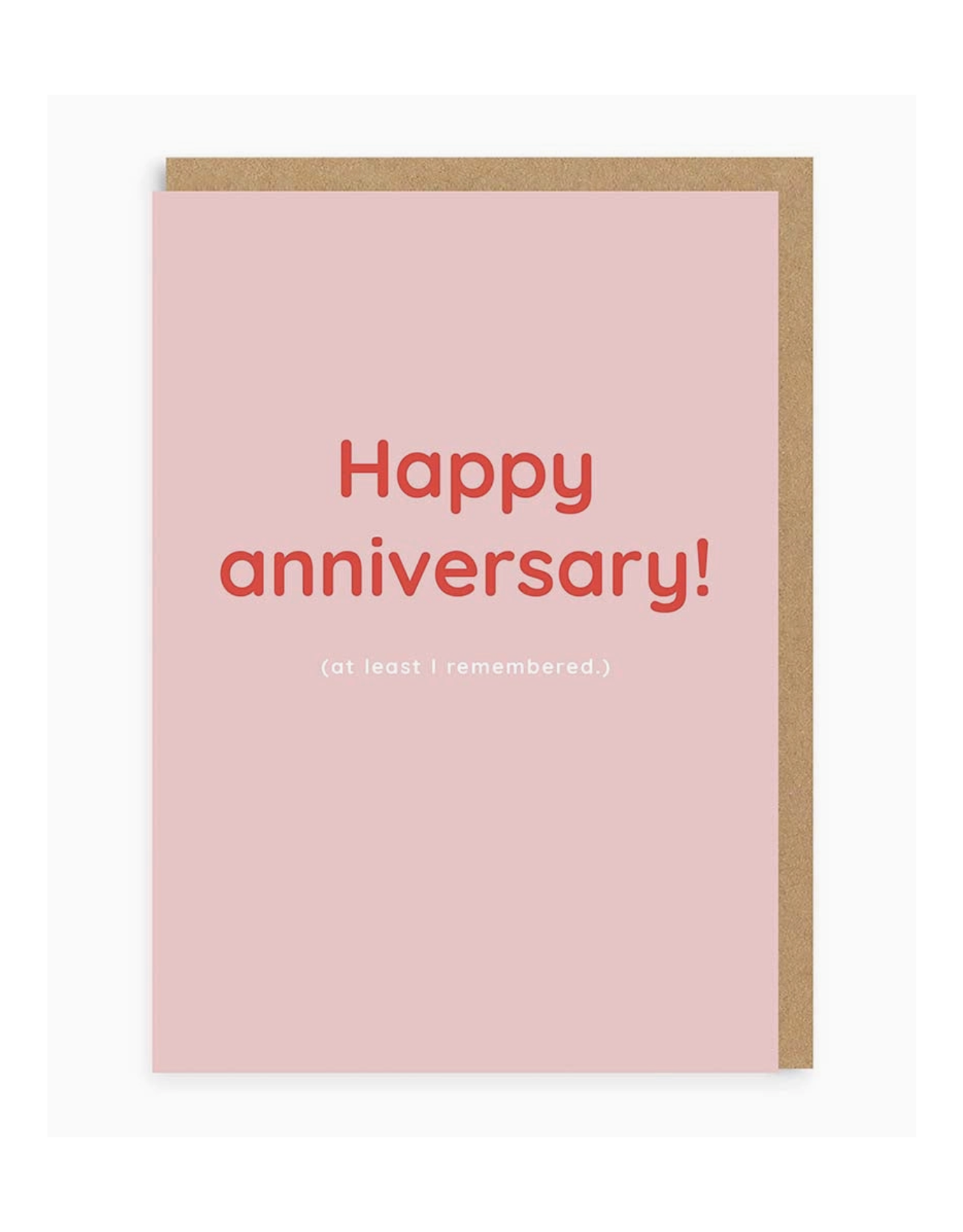 Happy Anniversary (At Least I Remembered) Greeting Card