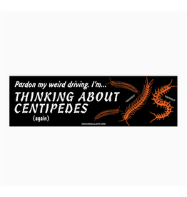 Thinking About Centipedes (Again) Bumper Sticker