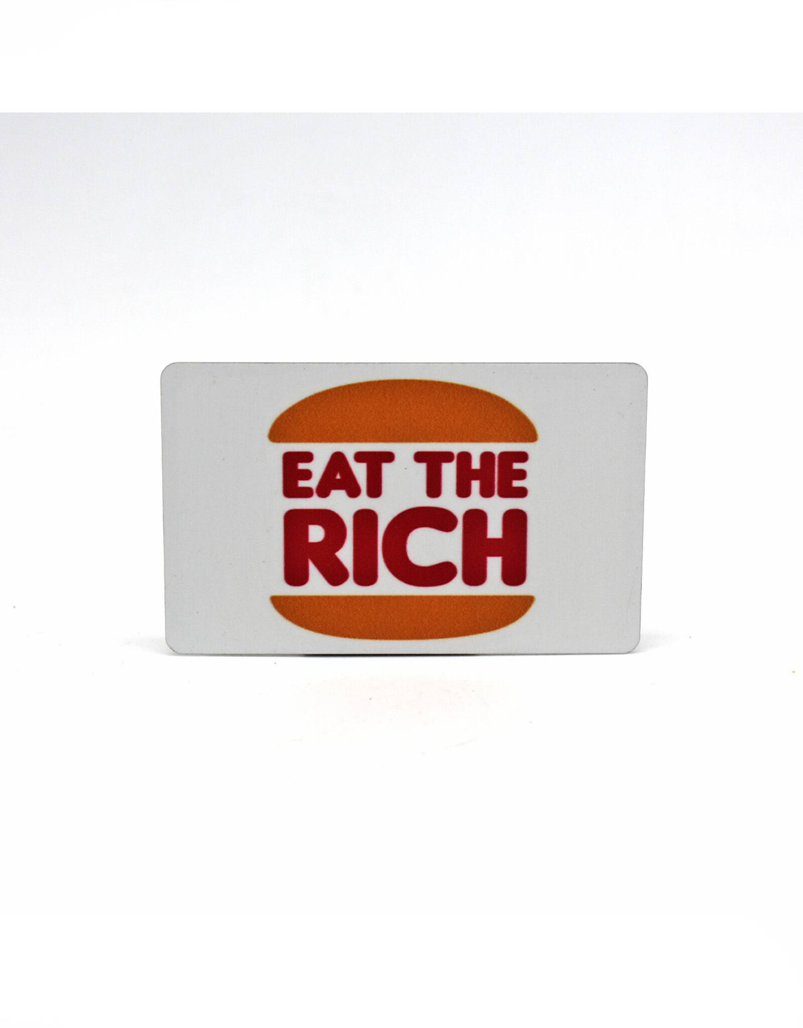 BK Eat the Rich Magnet