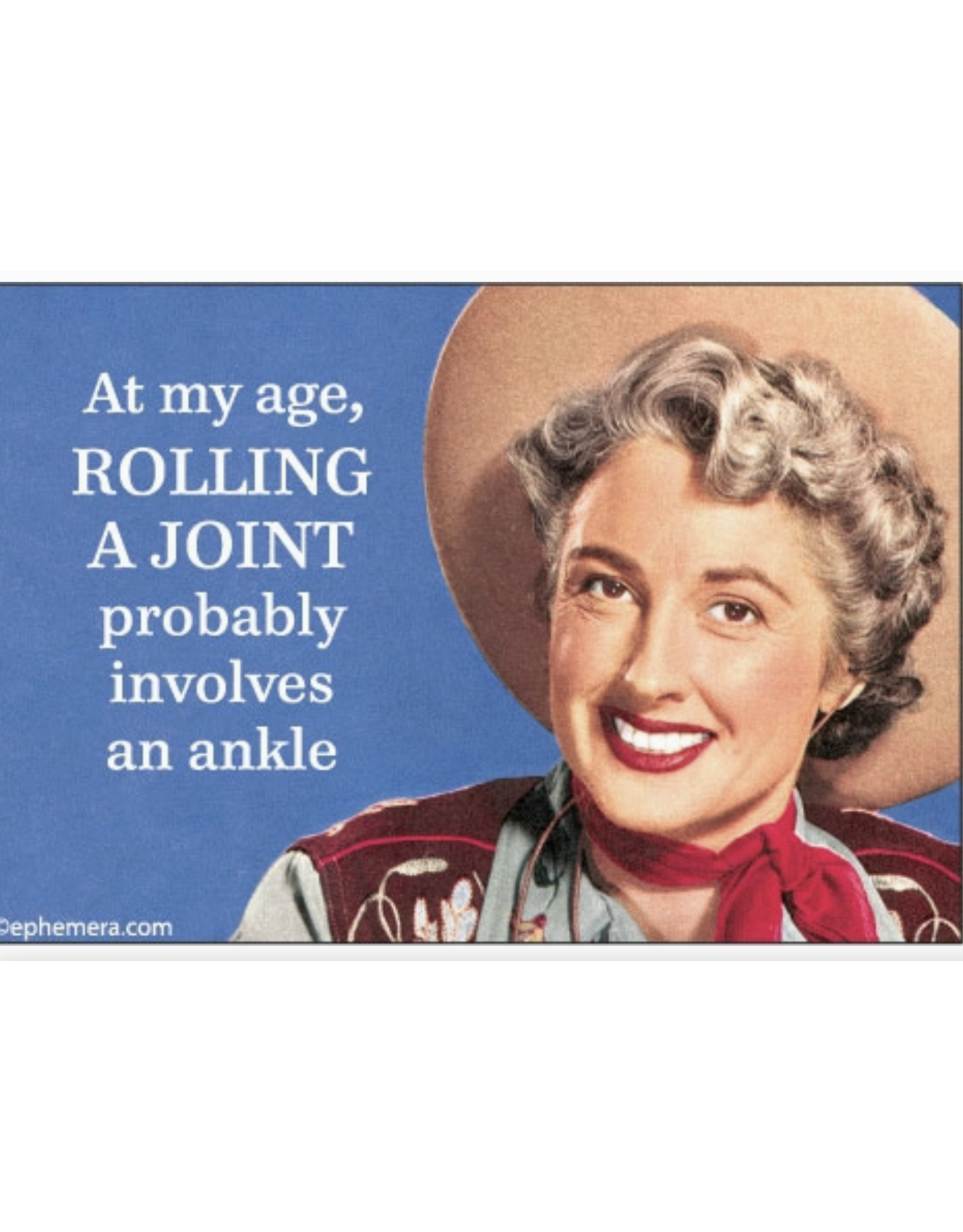 At My Age, Rolling a Joint... Magnet
