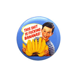 Fucking Bananas Button