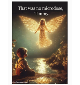 That Was No Microdose Timmy Magnet