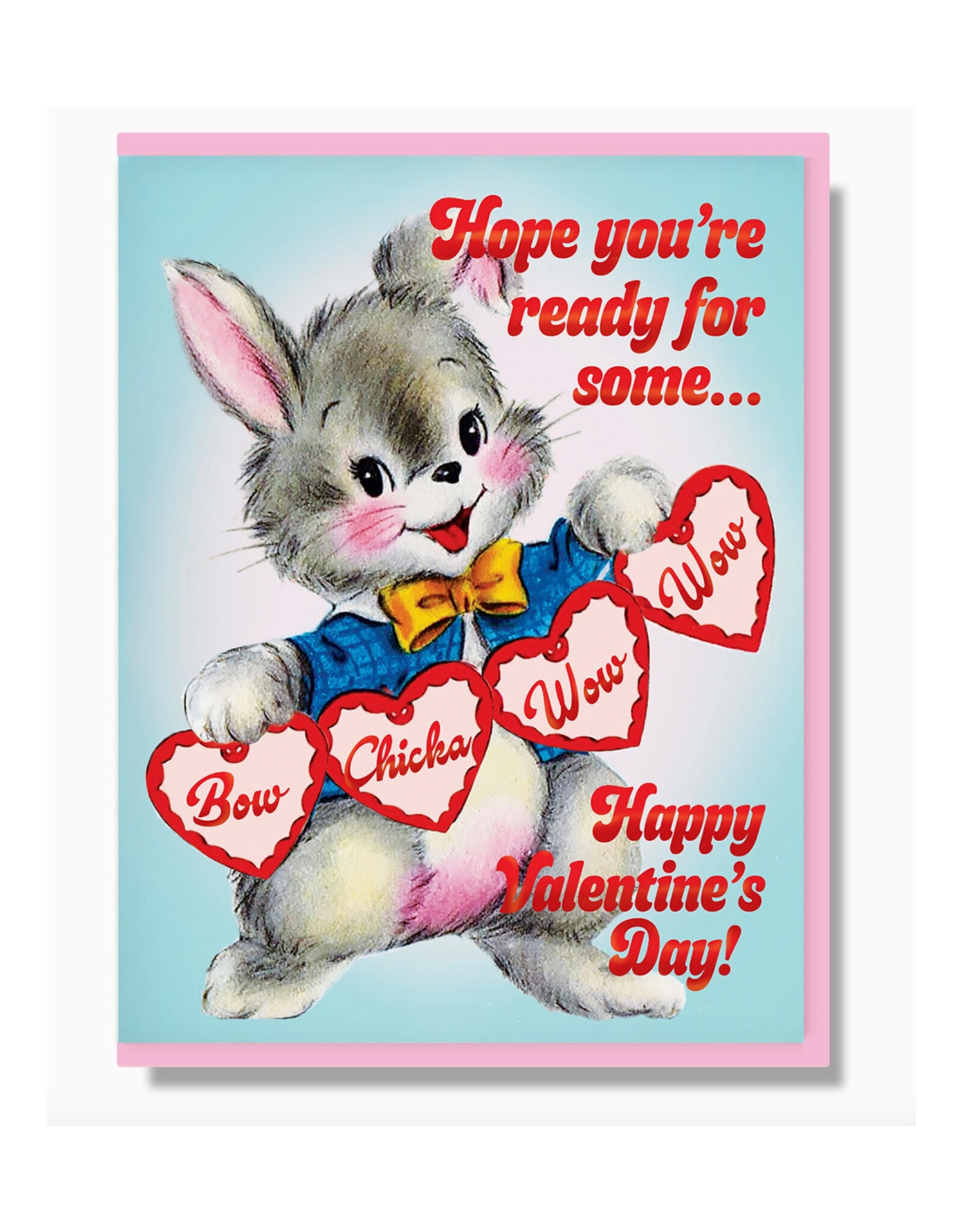 Bow Chicka Wow Wow Valentine Greeting Card