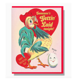 Someone's Getting Laid Chicken Valentine Greeting Card