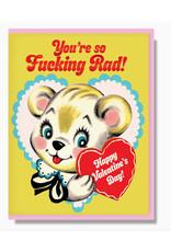 You're So Fucking Rad Valentine Greeting Card