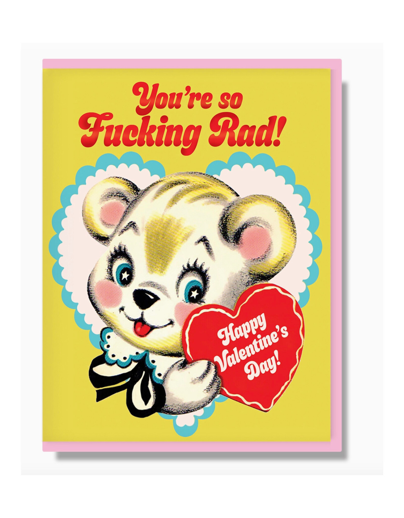 You're So Fucking Rad Valentine Greeting Card