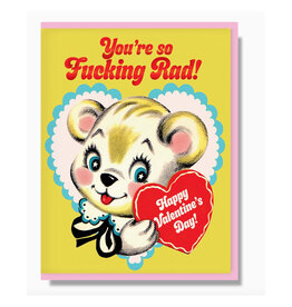 You're So Fucking Rad Valentine Greeting Card