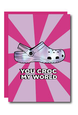 You Croc My World (Pink) Greeting Card