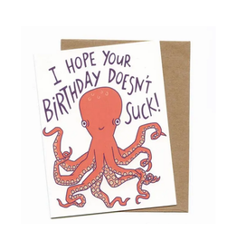 Hope Your Birthday Doesn't Suck Octopus Greeting Card