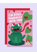 Still Toadally Into You Valentine Greeting Card