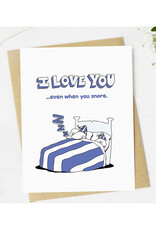 I Love You Even When You Snore Greeting Card