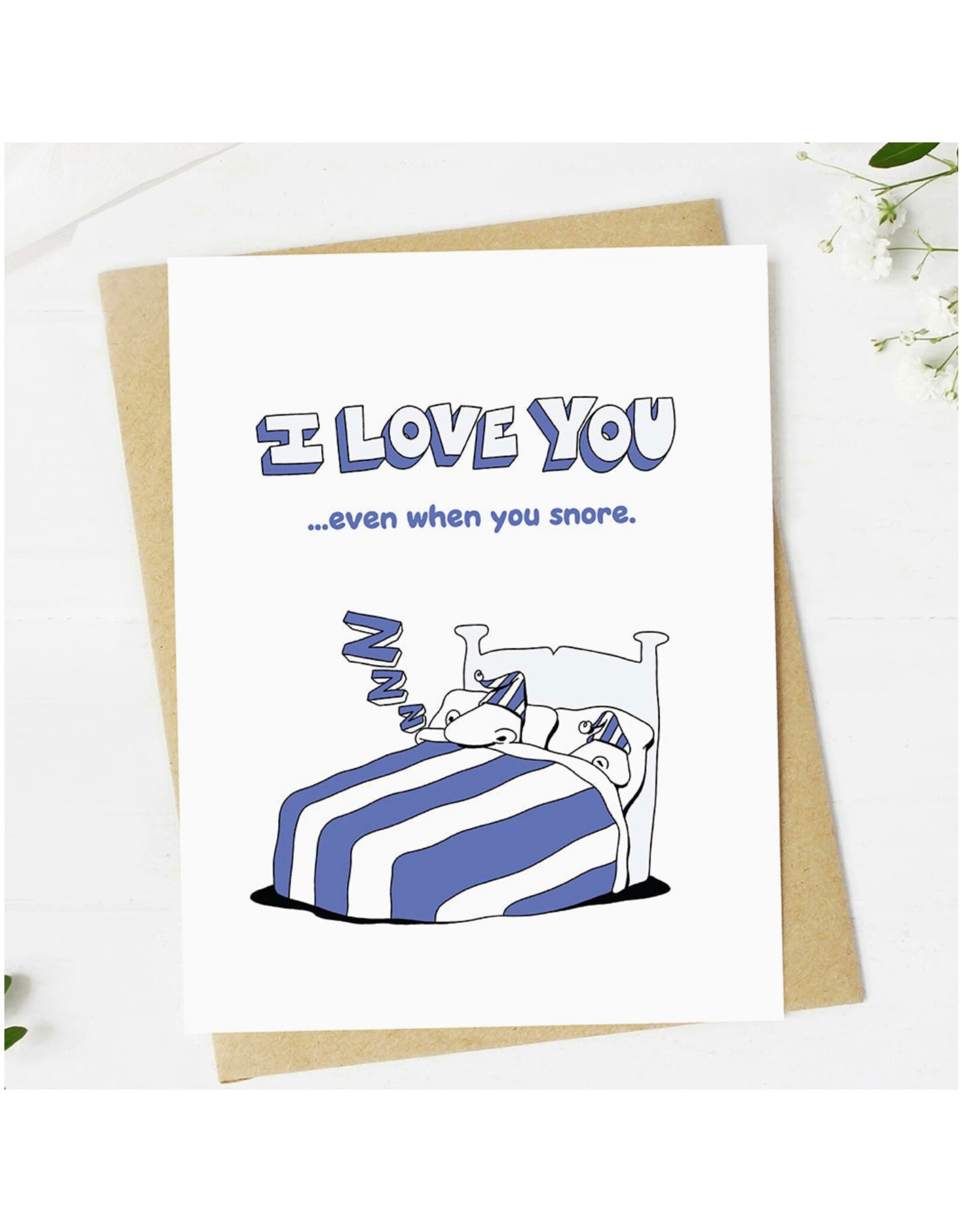 I Love You Even When You Snore Greeting Card