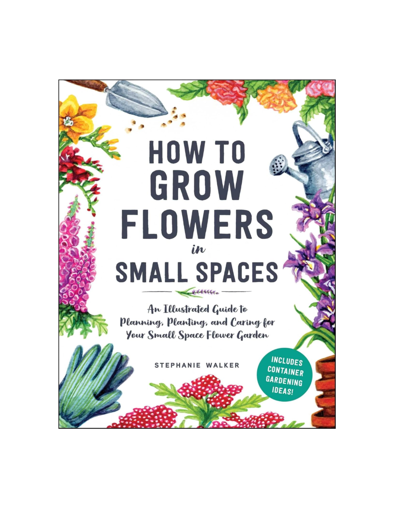How To Grow Flowers In Small Spaces