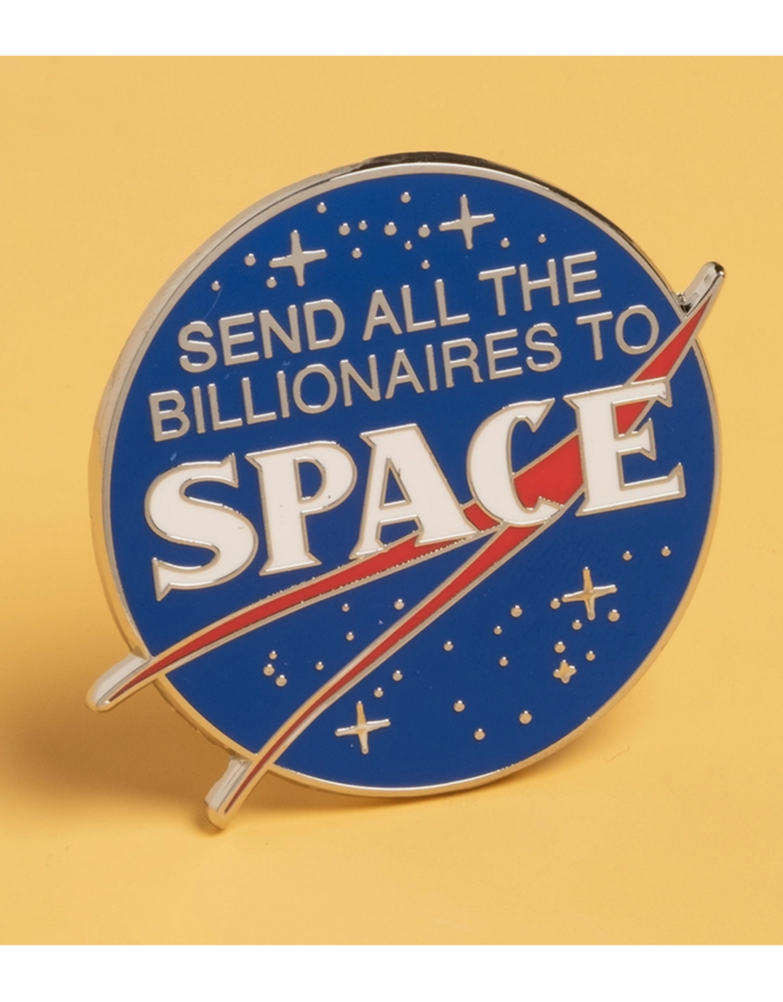Send All the Billionaires to Space Enamel Pin