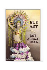 Buy Art, Save a Crazy Person Magnet