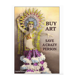 Buy Art, Save a Crazy Person Magnet