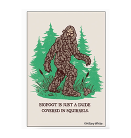 Bigfoot Is Just a Dude Covered In Squirrels Magnet