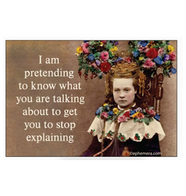 Pretending To Know What You're Talking About Magnet