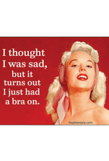 I Thought I Was Sad Magnet
