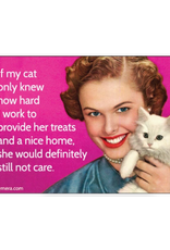 If My Cat Only Knew How Hard I Work Magnet
