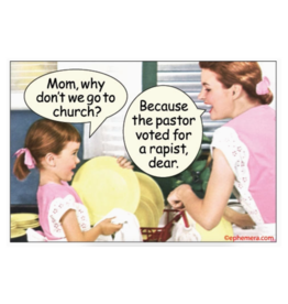 Mom, Why Don't We Go To Church? Magnet