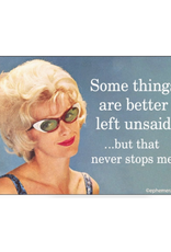 Some Things Are Better Left Unsaid Magnet