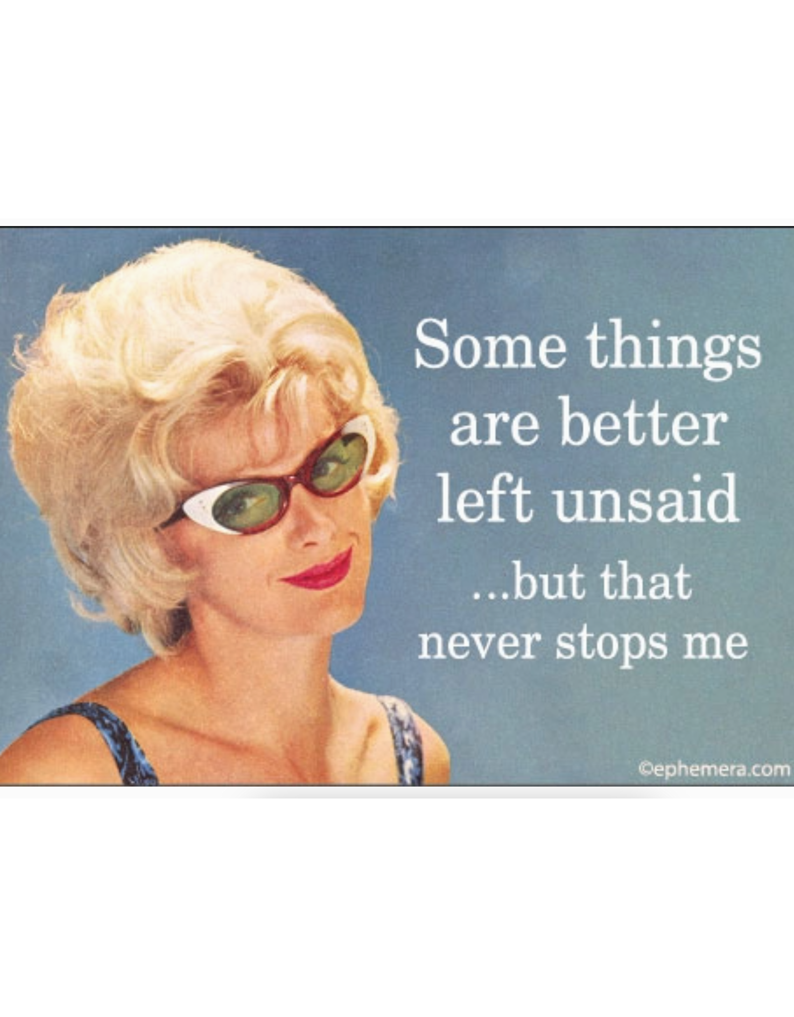 Some Things Are Better Left Unsaid Magnet