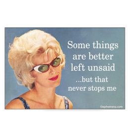 Some Things Are Better Left Unsaid Magnet
