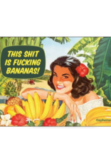 This Shit Is Fucking Bananas Magnet