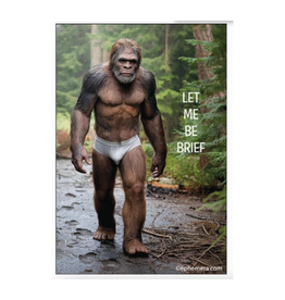 Let Me Be Brief Bigfoot Magnet