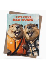 I Love You So Dam Much Greeting Card
