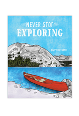 Never Stop Exploring. Happy Birthday Greeting Card