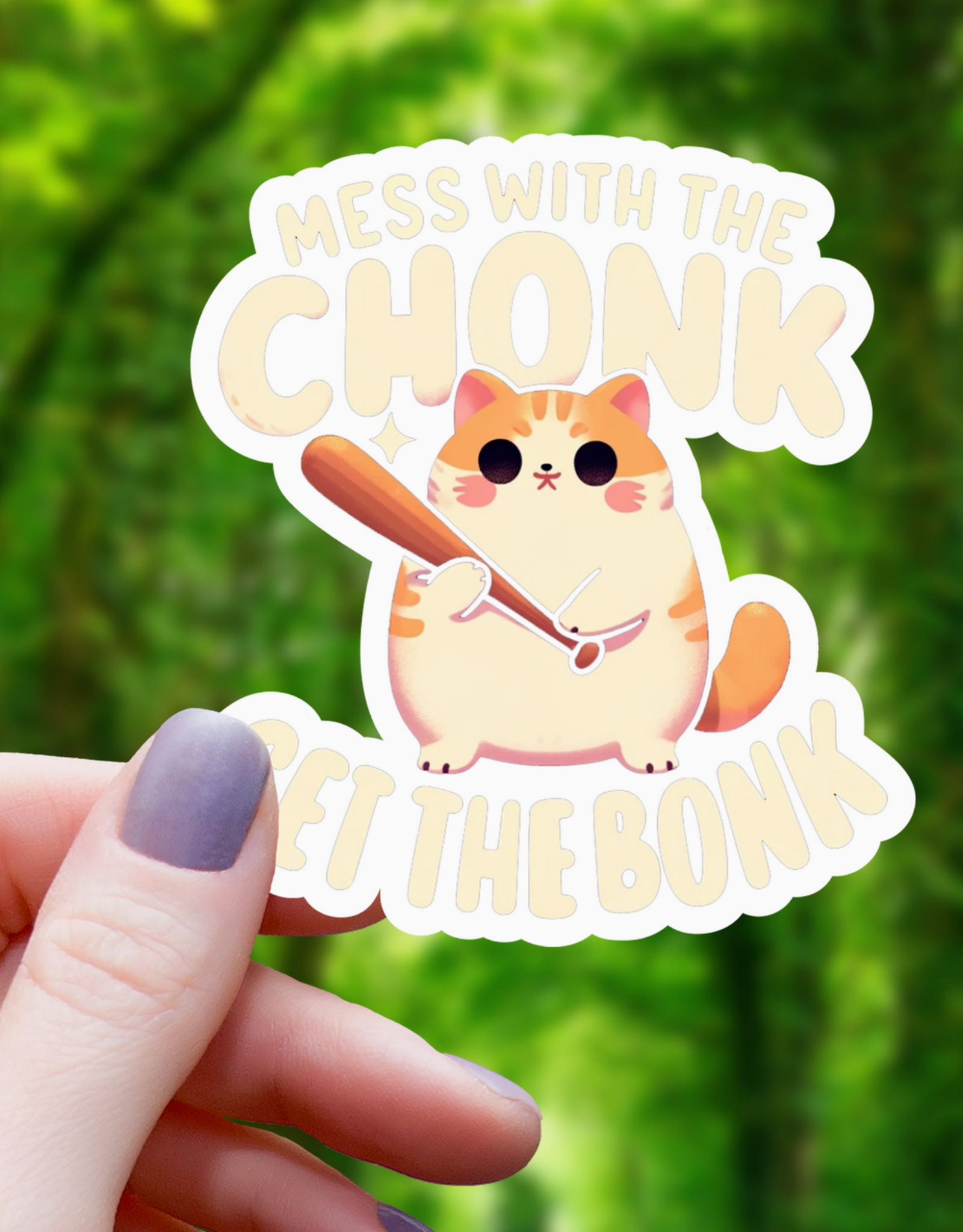 Cat Mess With the Chonk You Get the Bonk Sticker