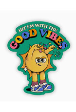 Hit Em With the Good Vibes Sticker Hit Em With the Good Vibes Sticker