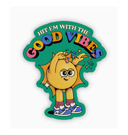 Hit Em With the Good Vibes Sticker