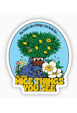 The More Nice Things You Look For Sticker