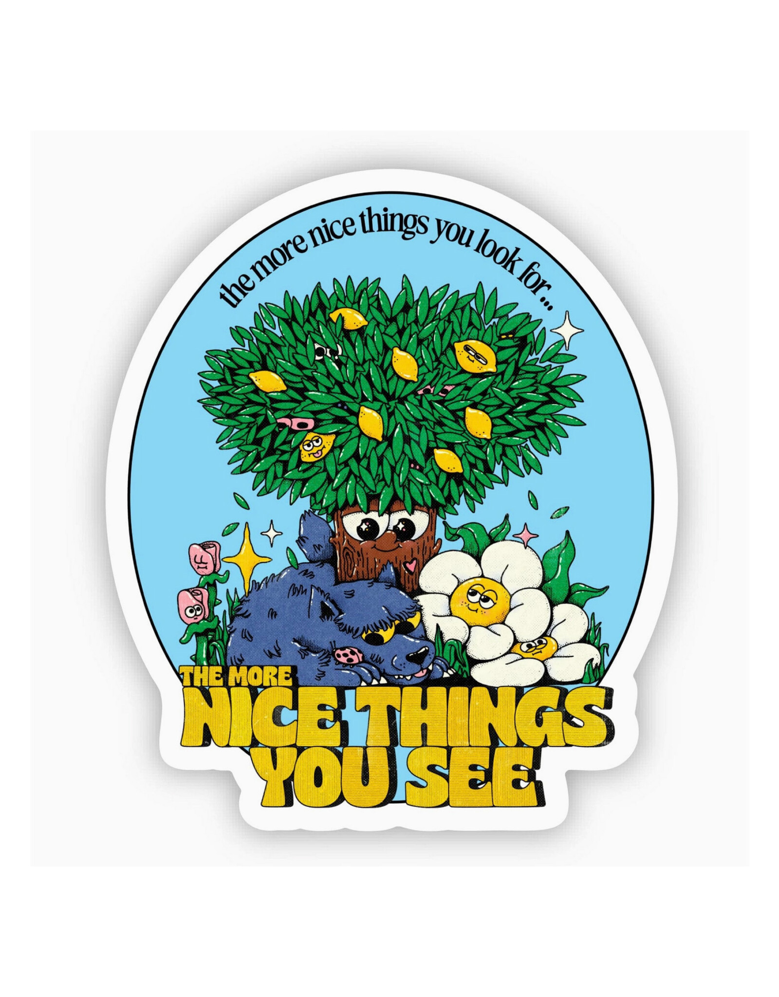 The More Nice Things You Look For Sticker