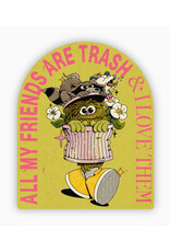 All My Friends Are Trash Sticker