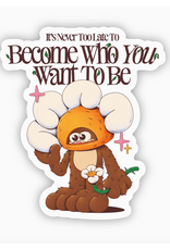It's Never Too Late Sticker It's Never Too Late Sticker