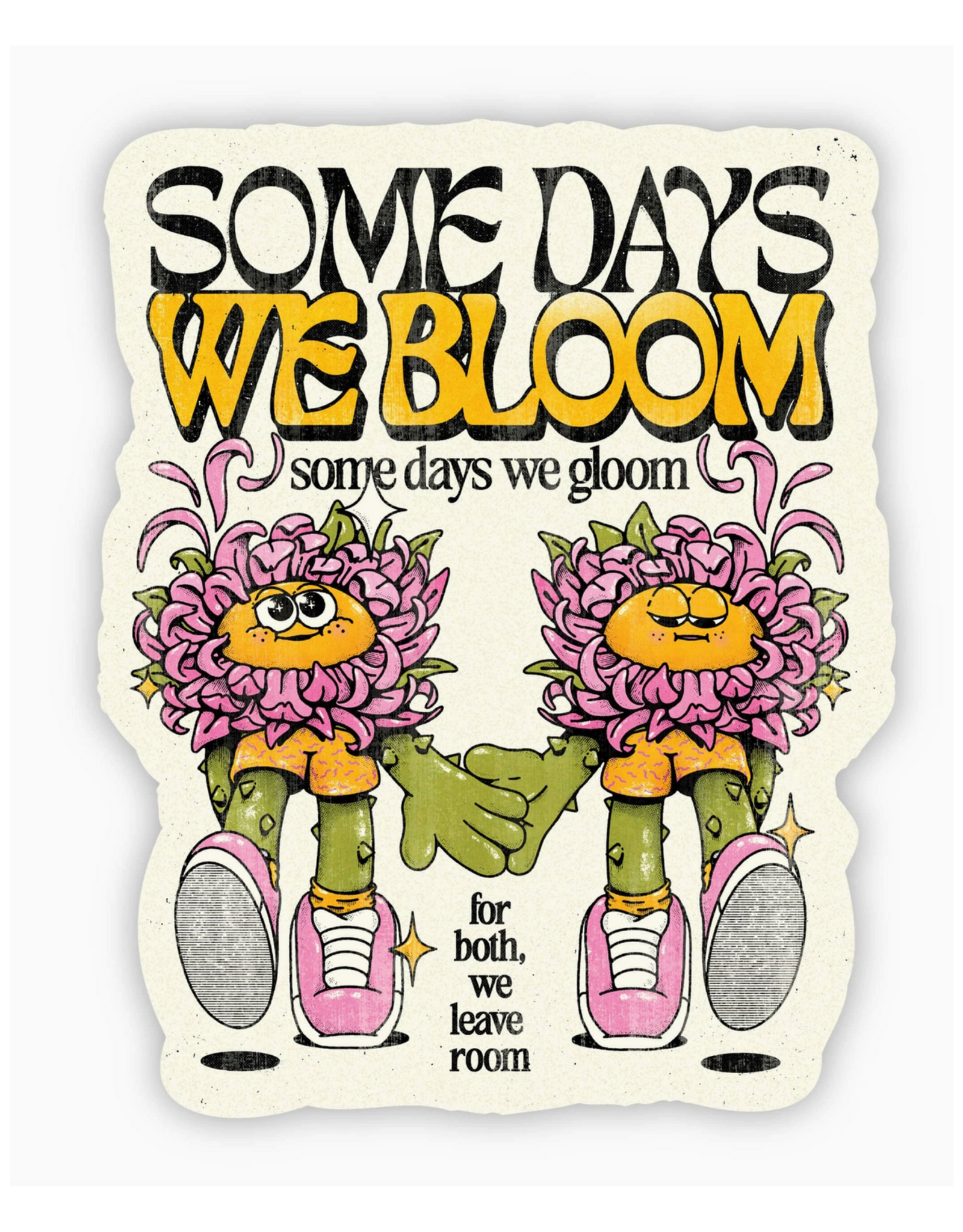 Some Days We Bloom, Some Days We Gloom Sticker