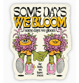 Some Days We Bloom, Some Days We Gloom Sticker