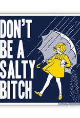 Don't Be a Salty Bitch Sticker