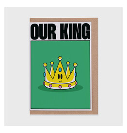 Our King Greeting Card