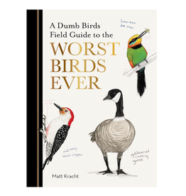 A Dumb Birds Field Guide to the Worst Birds Ever